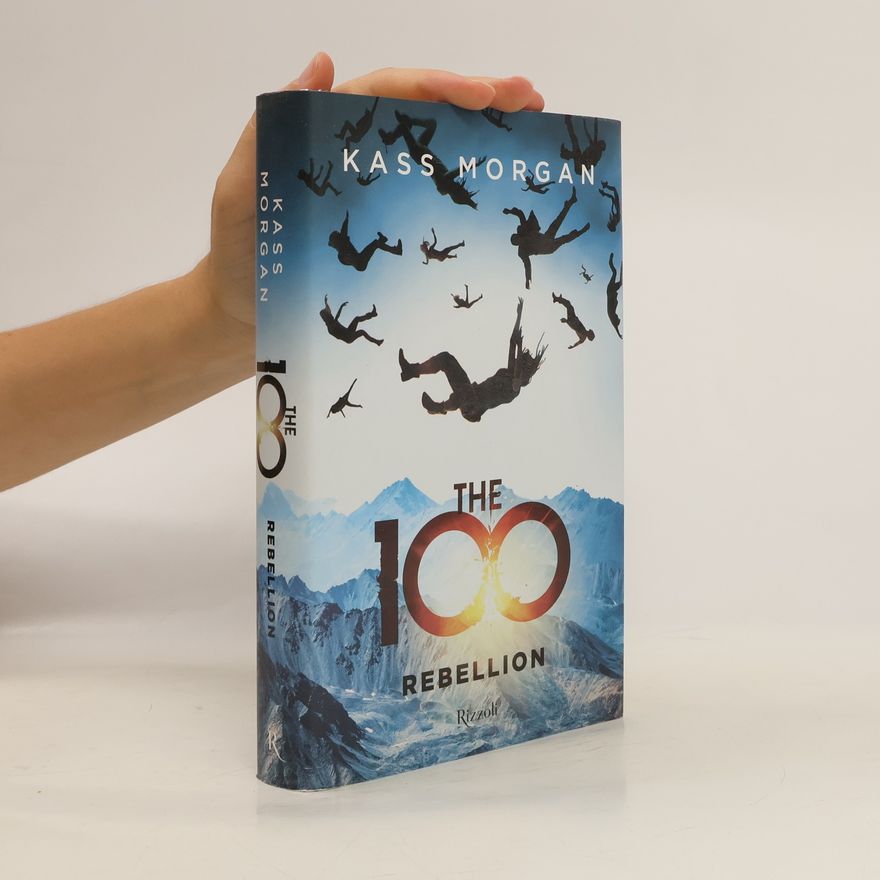 Kass Morgan The 100: Rebellion