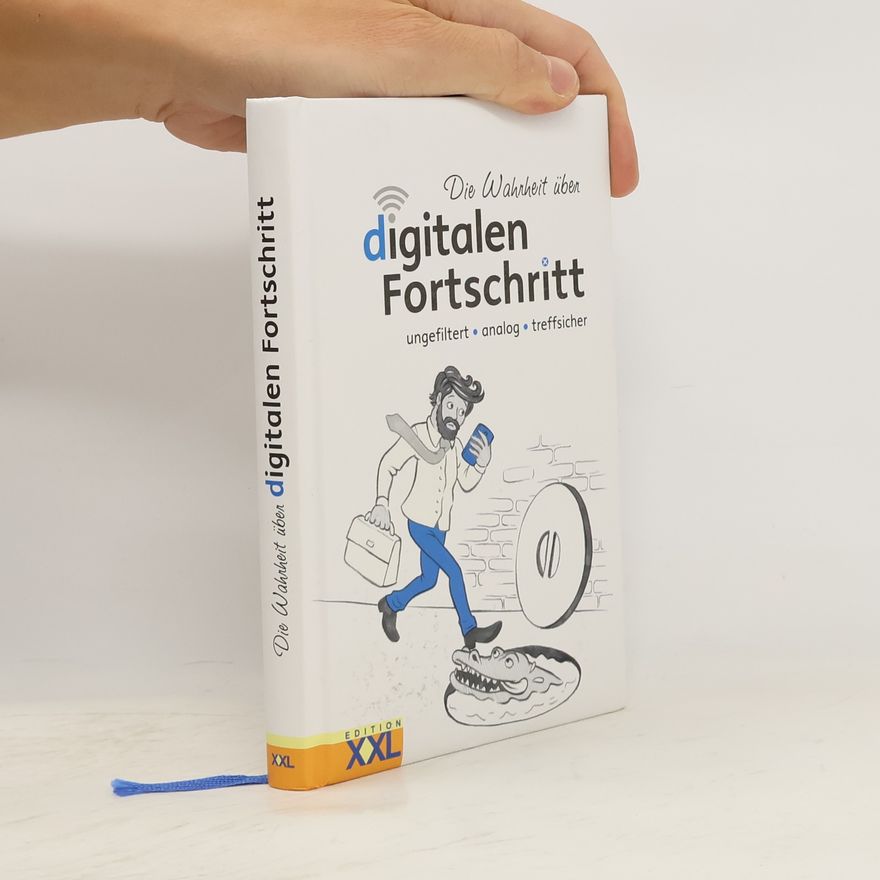 Autores varios Die Wahrheit über digitalen Fortschritt