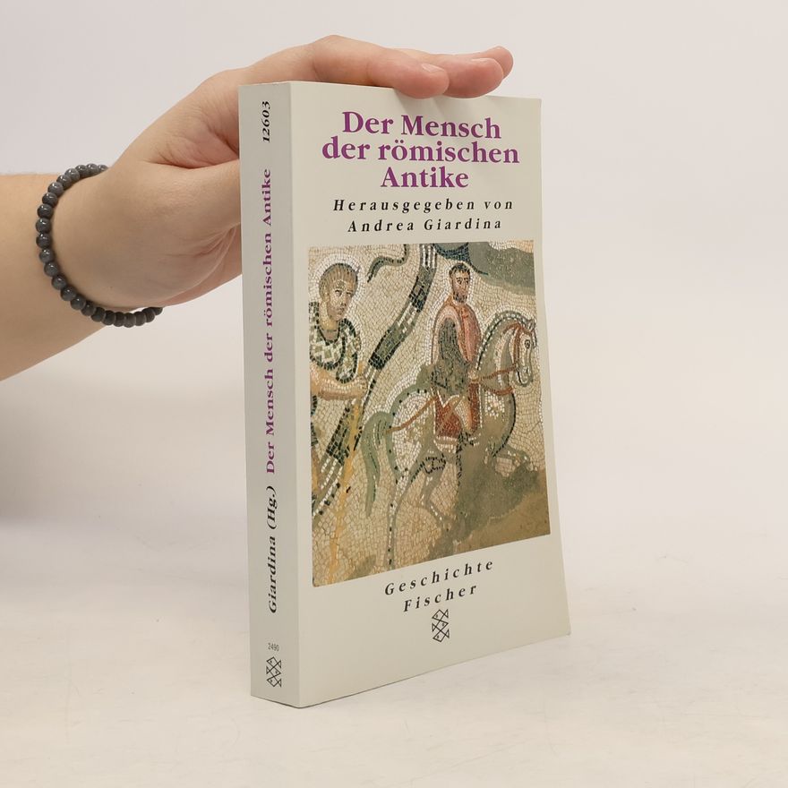 Andrea Giardina Der Mensch der römischen Antike