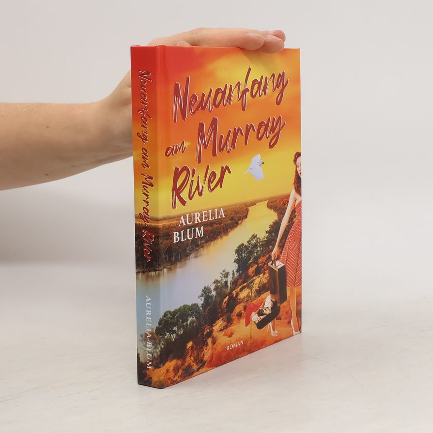 Aurelia Blum Neuanfang am Murray River