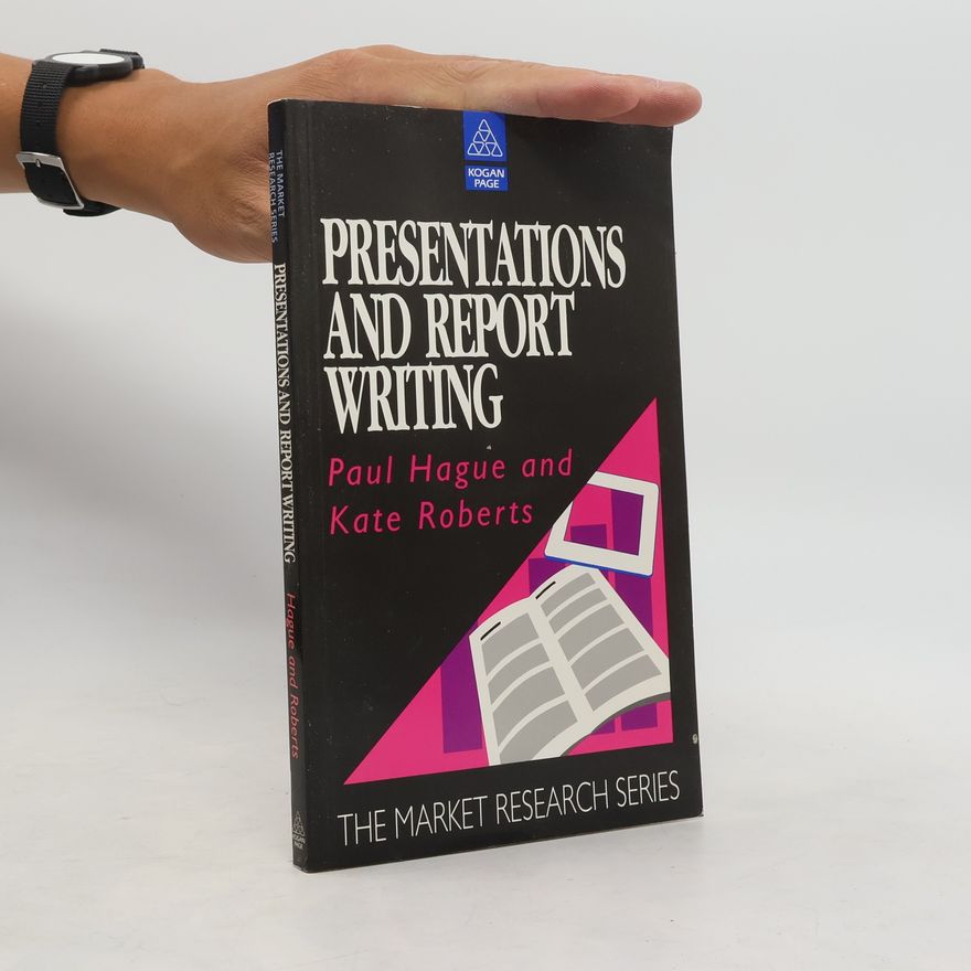 Kate Roberts The Market Research Series: Presentations and Report Writing