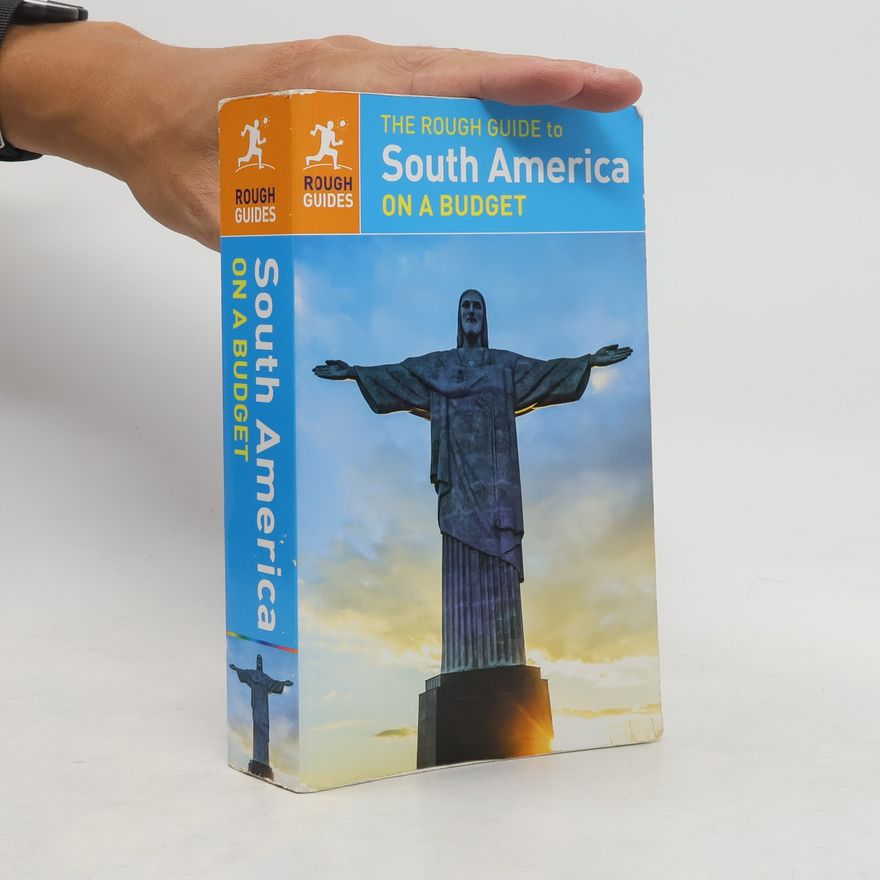 Alasdair Baverstock The Rough Guide to South America On a Budget