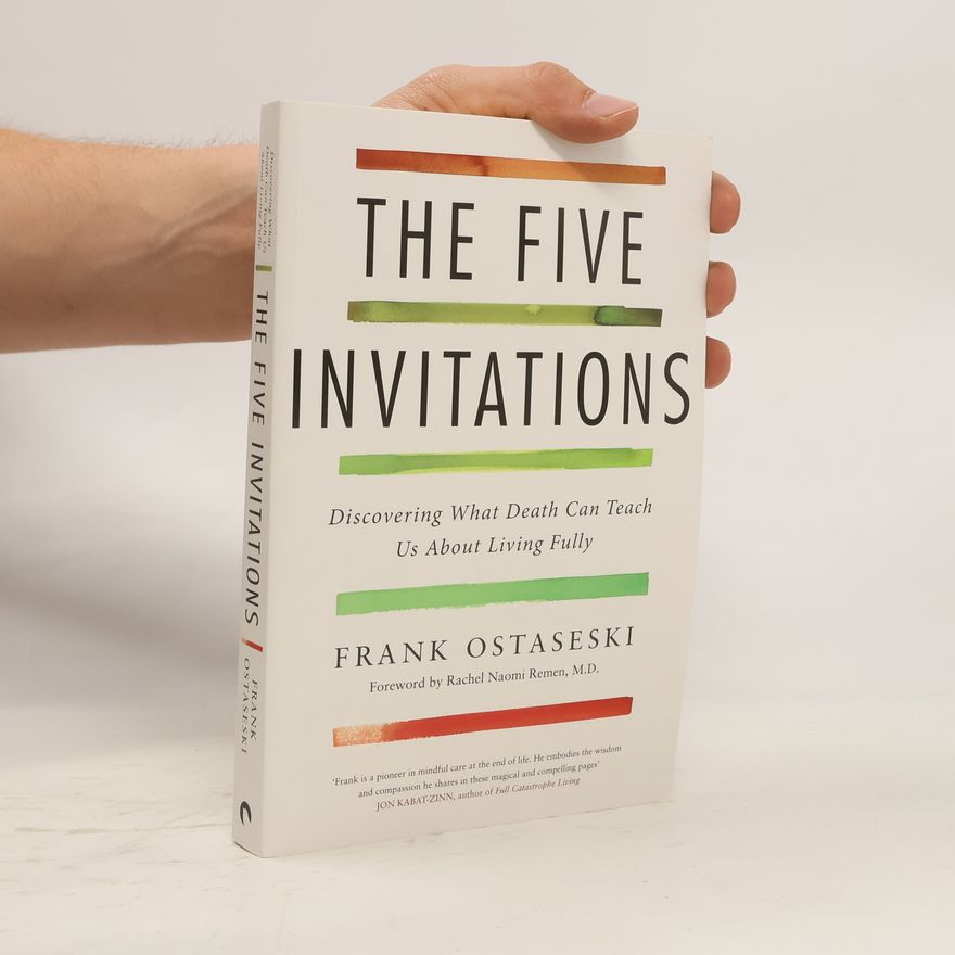 Frank Ostaseski The Five Invitations