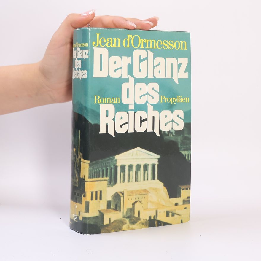 Jean d'Ormesson Der Glanz des Reiches