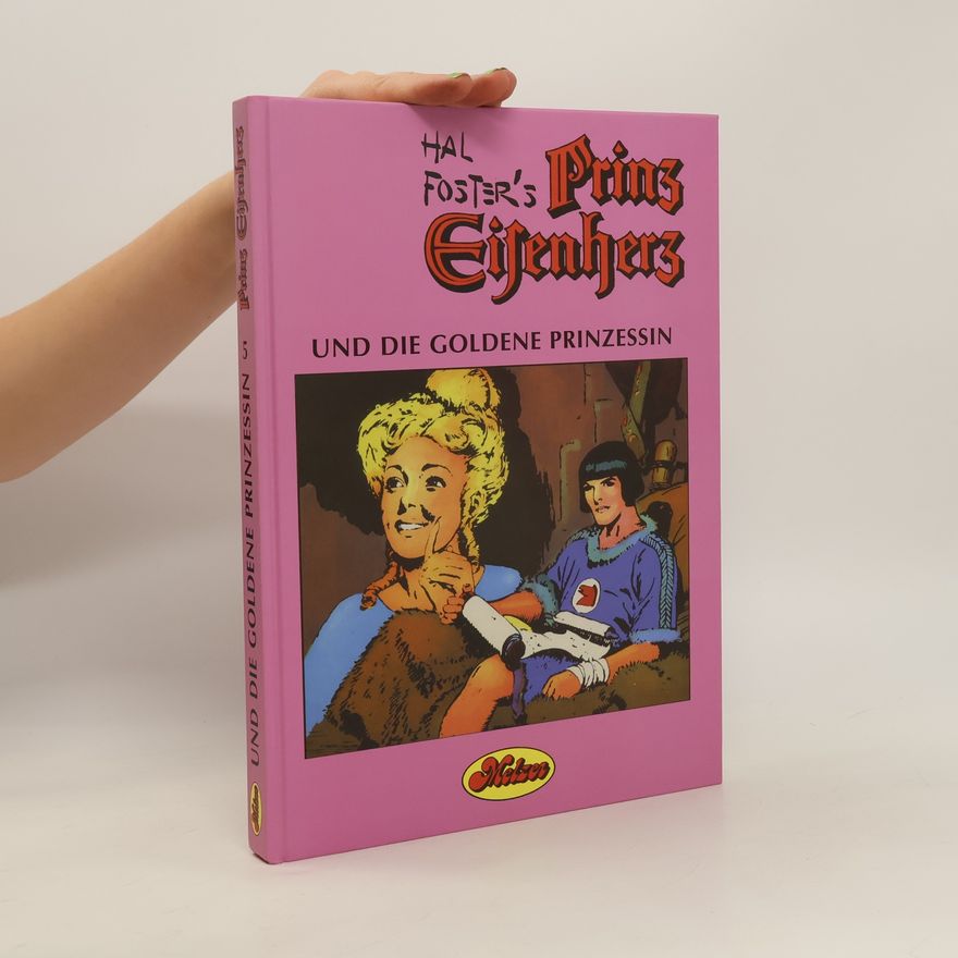 Harold Foster Prinz Eisenherz 5. Prinz Eisenherz und die goldene Prinzessin