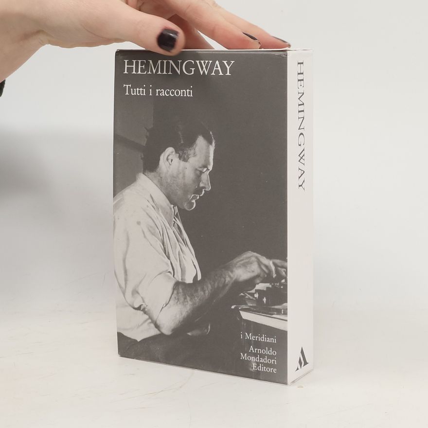 Ernest Hemingway Tutti i racconti