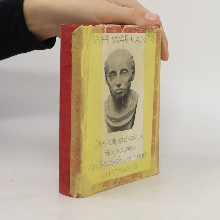 Ludwig Ernst von Borowski Wer war Kant?