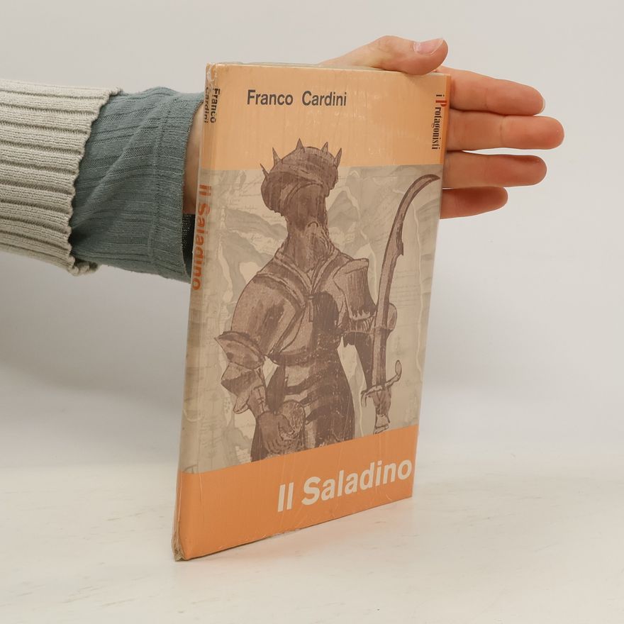 Franco Cardini Il Saladino. Una storia di crociati e saraceni