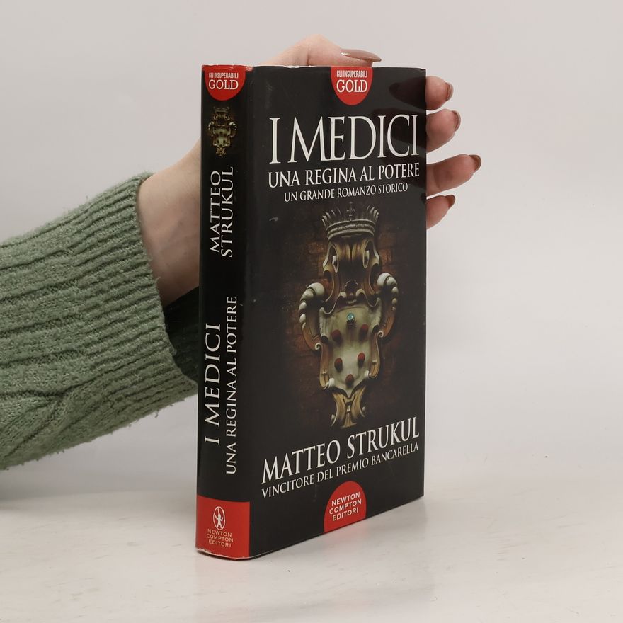 Matteo Strukul I Medici. Una regina al potere