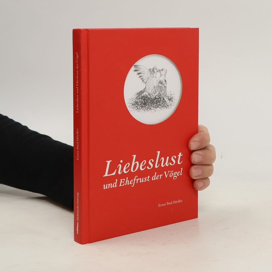 Ernst Paul Dörfler Liebeslust und Ehefrust der Vögel