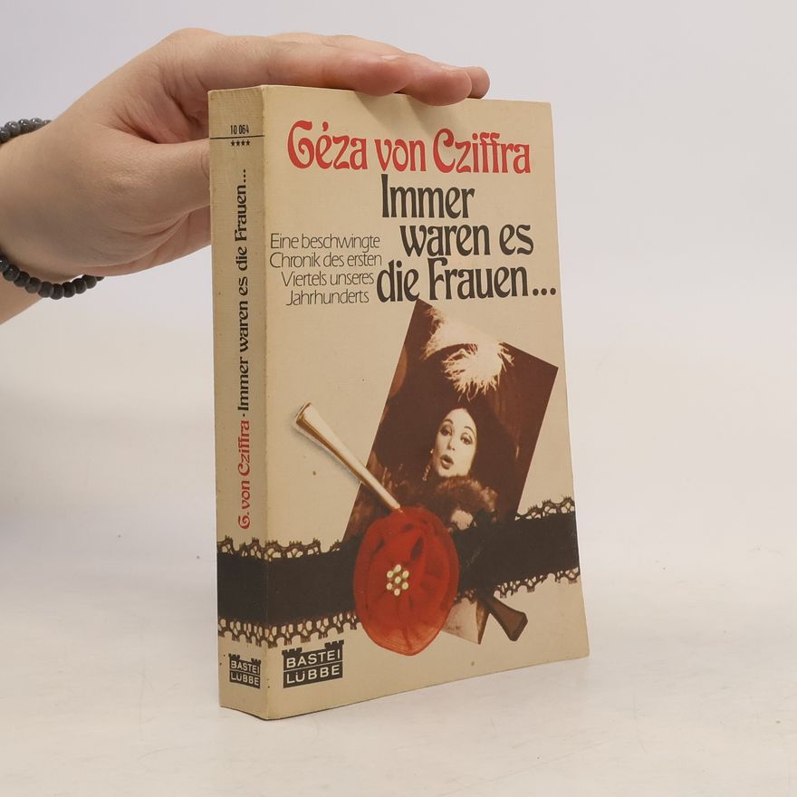 Géza von Cziffra Immer waren es die Frauen ...