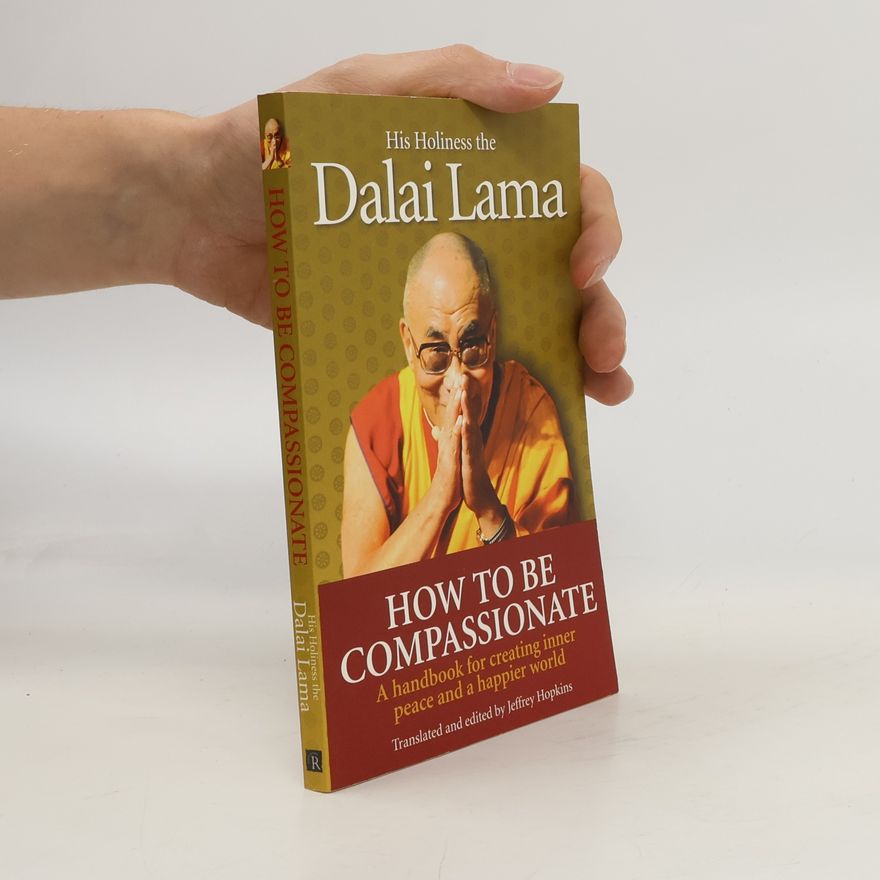 Dalaï-Lama How To Be Compassionate