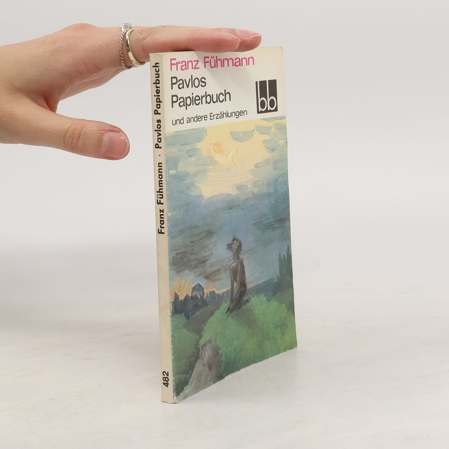Franz Fühmann Pavlos Papierbuch und andere Erzählungen