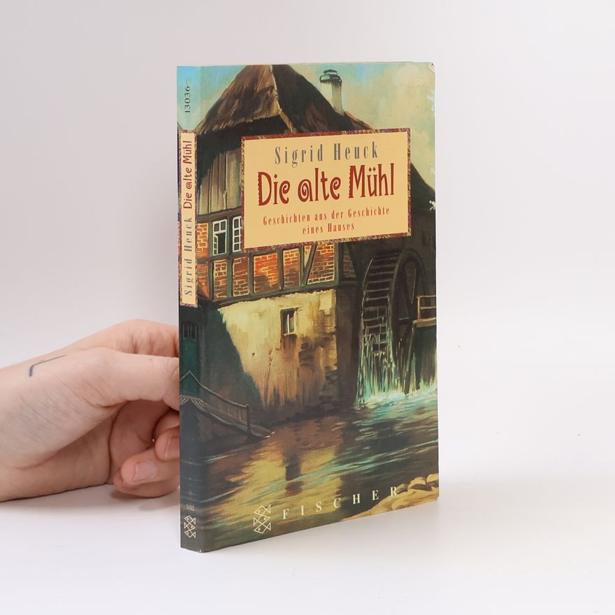 Sigrid Heuck Die alte Mühl
