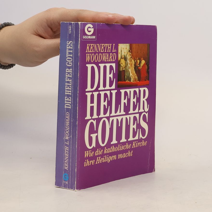 Kenneth L. Woodward Die Helfer Gottes
