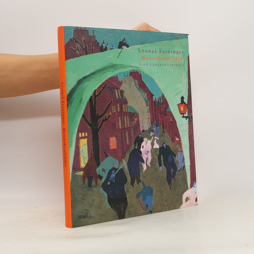 Ulrich Luckhardt Lyonel Feininger, Menschenbilder