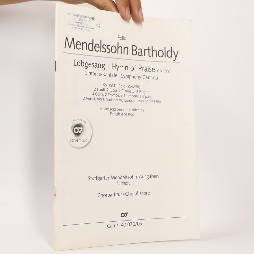 Felix Mendelssohn Felix Mendelssohn Bartholdy. Lobgesang op. 52
