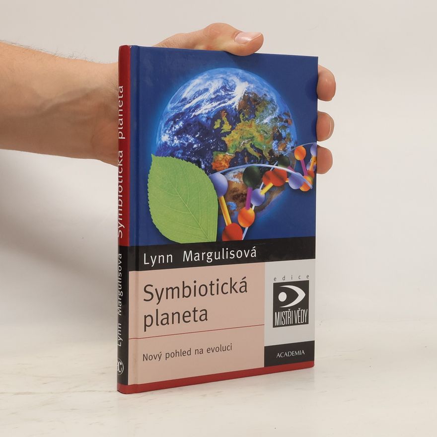 Lynn Margulis Symbiotická planeta. Nový pohled na evoluci
