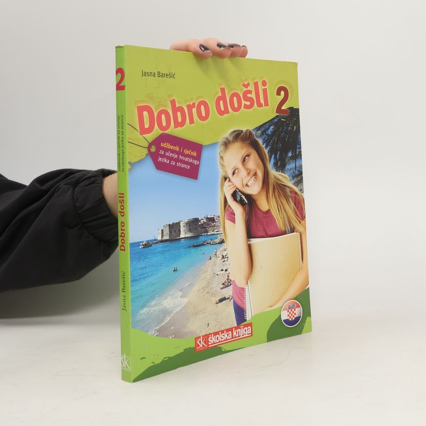 Jasna Barešic Dobro dosli 2 - Kroatisch als Fremdsprache Lehrbuch 2