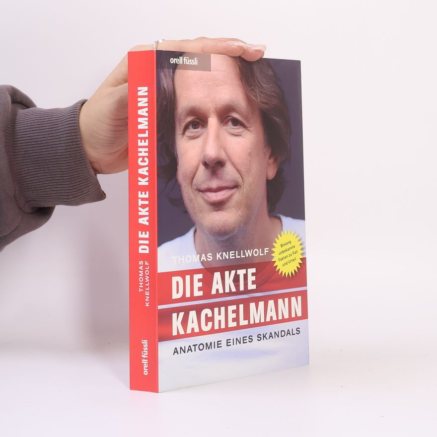 Thomas Knellwolf Die Akte Kachelmann