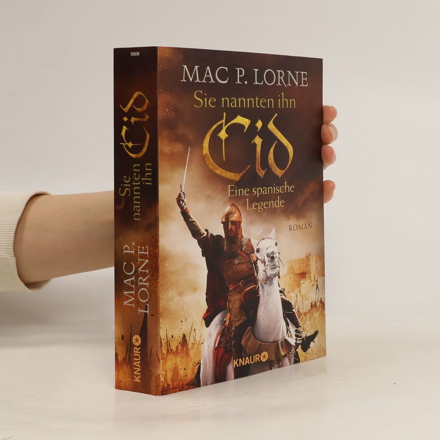 Mac P. Lorne Sie nannten ihn Cid. Eine spanische Legende