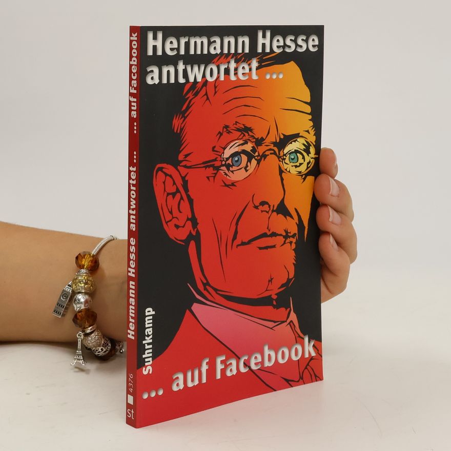 Hermann Hesse Hermann Hesse antwortet ... auf Facebook