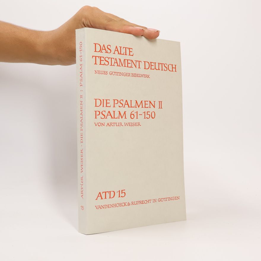 Artur Weiser Die Psalmen II: Psalm 61-150