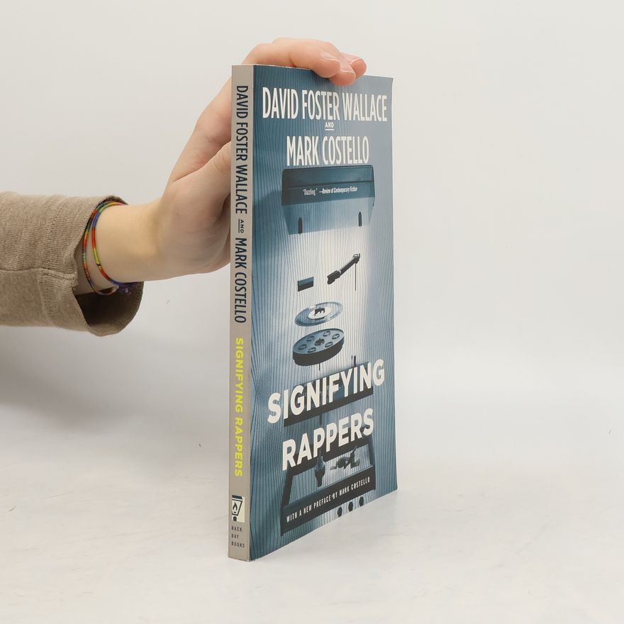 David Foster Wallace Signifying Rappers: With a New Preface by Mark Costello