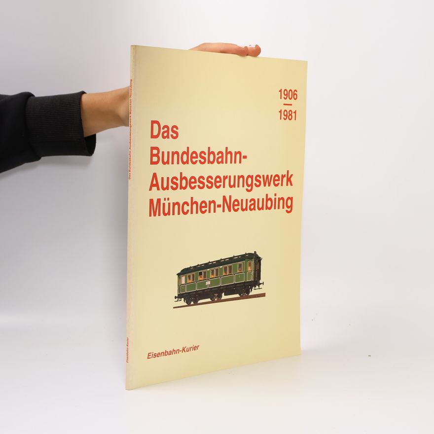 Autorenkollektiv 75 [Fünfundsiebzig] Jahre Bundesbahn-Ausbesserungswerk München-Neuaubing