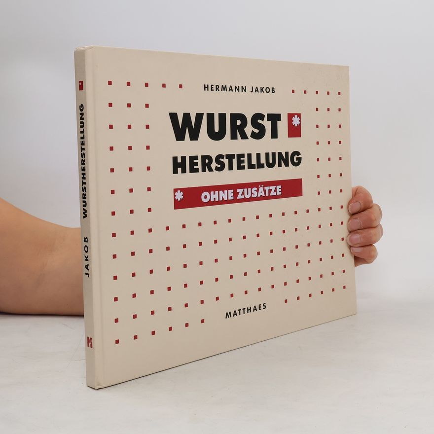 Jakob Hermann Wurstherstellung ohne Zusätze