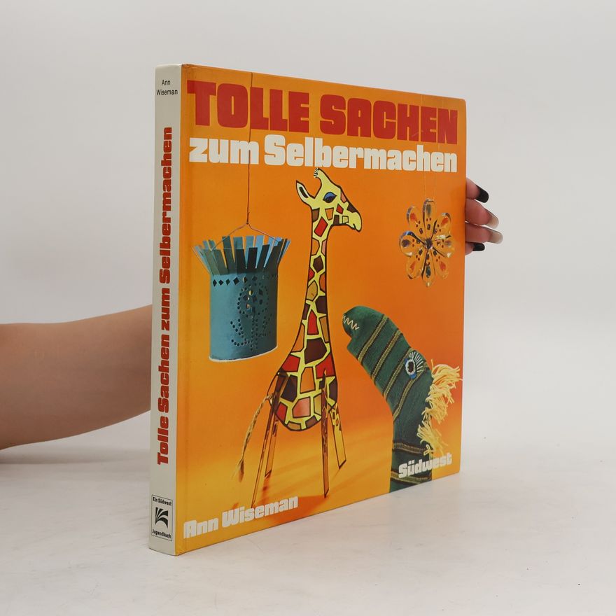 Ann Wiseman Tolle Sachen zum Selbermachen