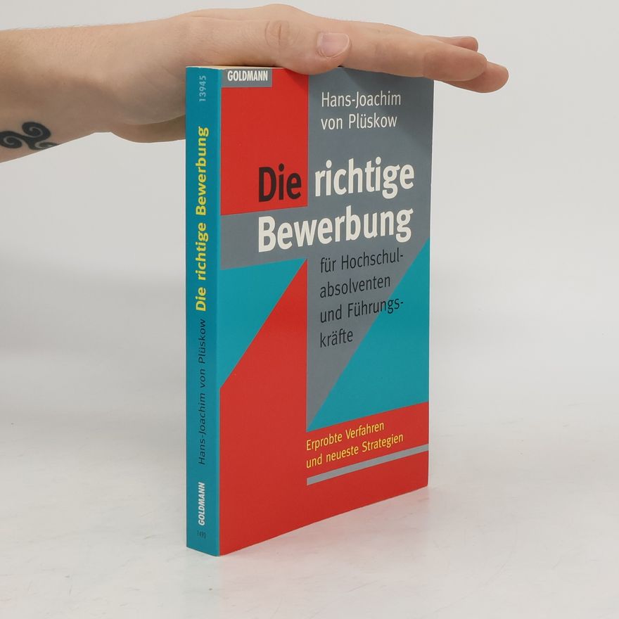 Hans-Joachim von Plüskow Die richtige Bewerbung für Hochschulabsolventen und Führungskräfte