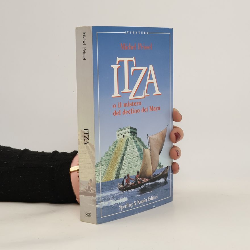 Michel Peissel Itza o il mistero del declino dei Maya
