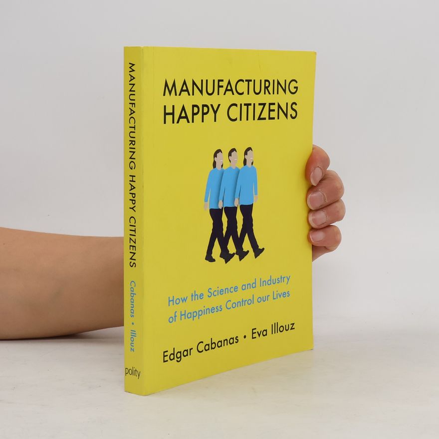 Edgar Cabanas Manufacturing Happy Citizens