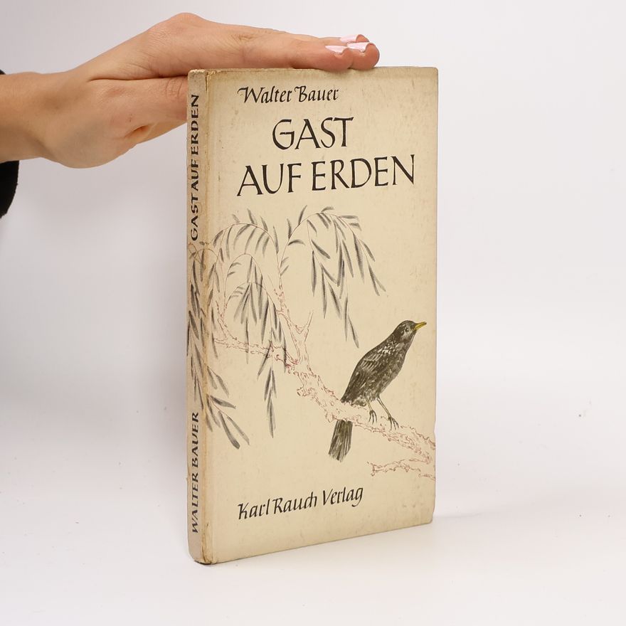 Walter Bauer Gast auf Erden