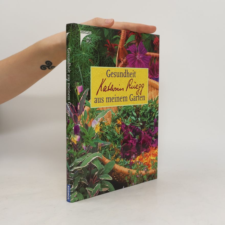 Kathrin Rüegg Gesundheit aus meinem Garten