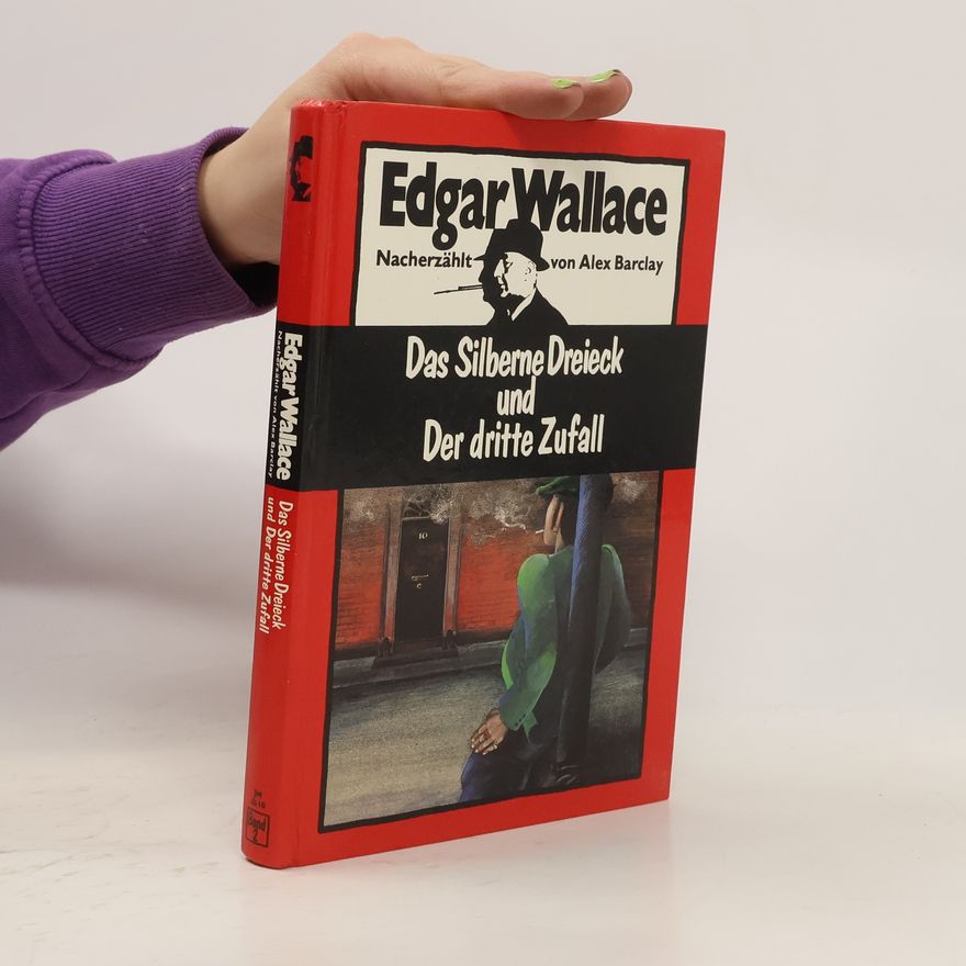 Alex Barclay Edgar Wallace: Das Silberne Dreieck und Der dritte Zufall. Band 2