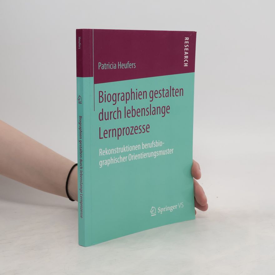 Patricia Heufers Biographien gestalten durch lebenslange Lernprozesse