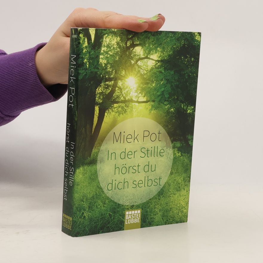 Miek Pot In der Stille hörst du dich selbst