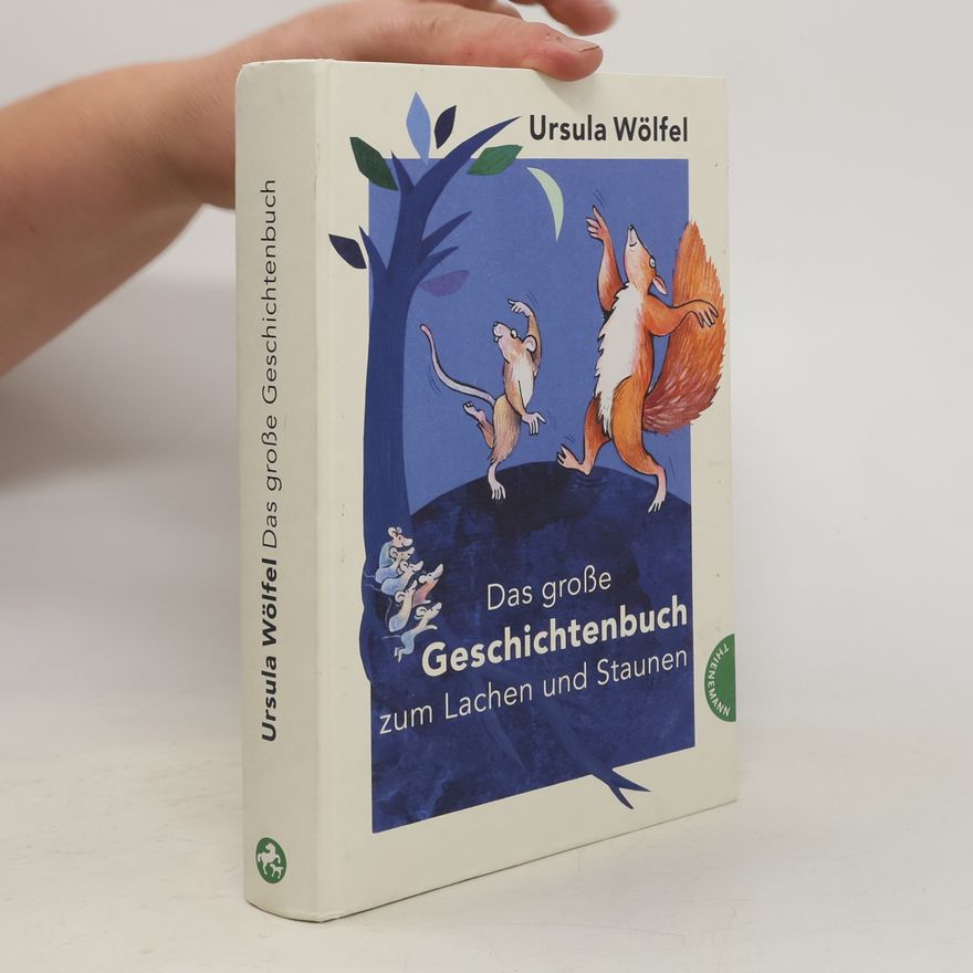 Ursula Wölfel Das große Geschichtenbuch zum Lachen und Staunen