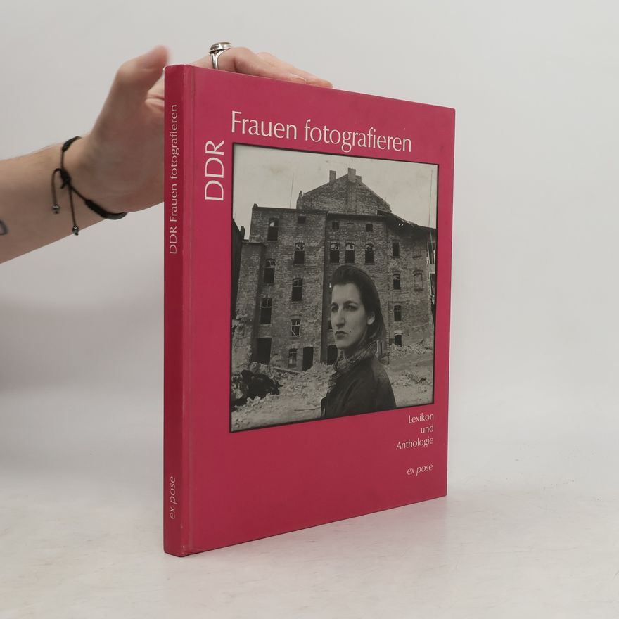 Gabriele Muschter DDR-Frauen fotografieren