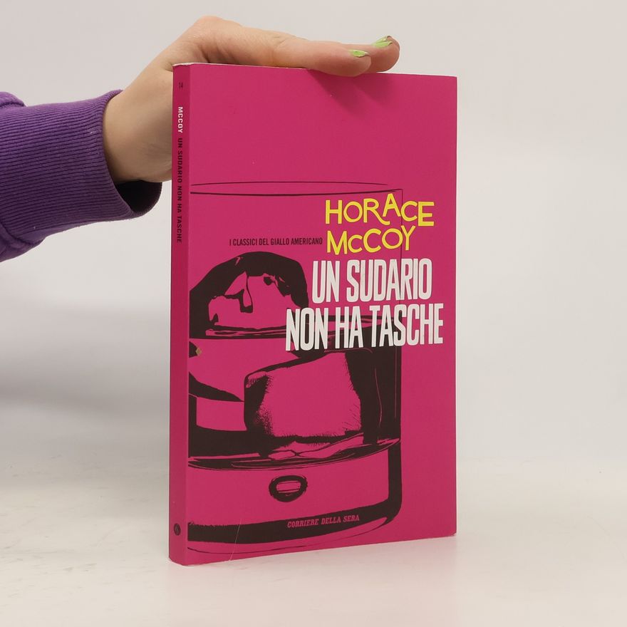 Horace McCoy Un sudario non ha tasche