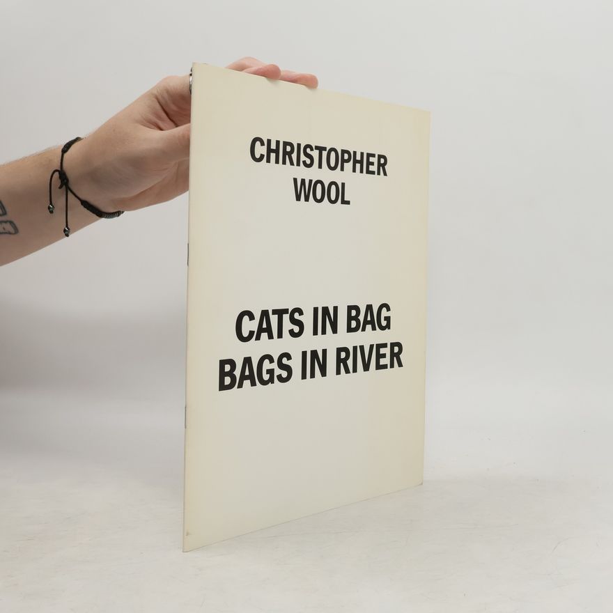 Christopher Wool Christopher Wool, cats in bag, bags in river