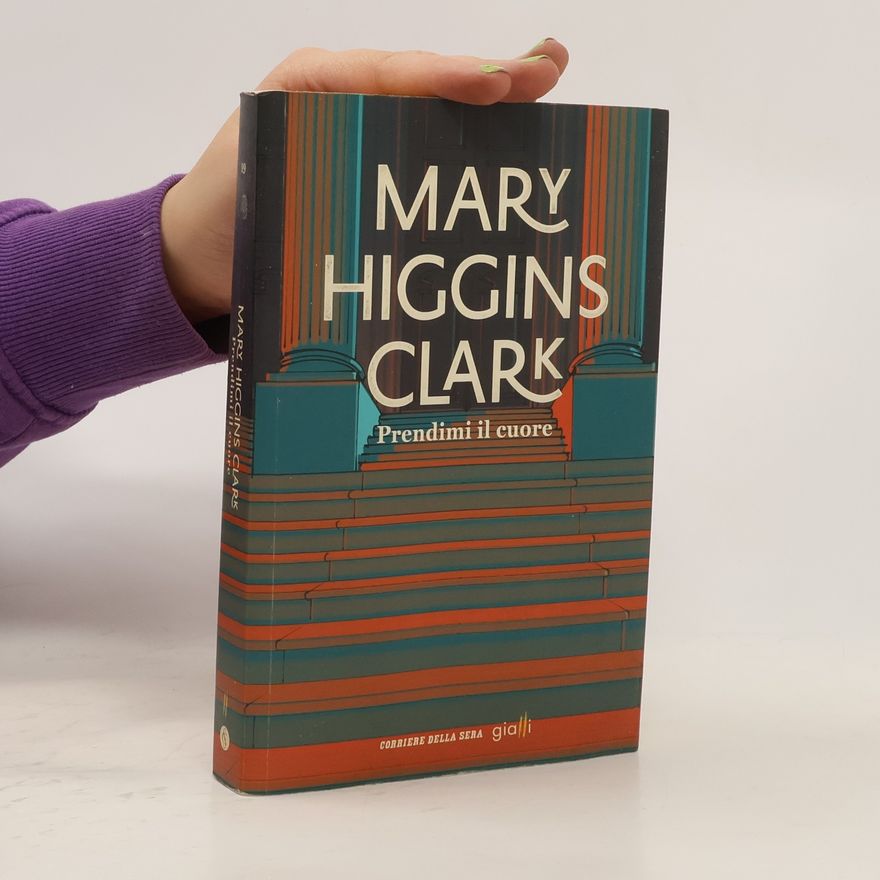 Mary Higgins Clark Prendimi il cuore