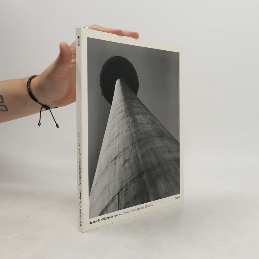 Heinrich Heidersberger Heinrich Heidersberger, Architekturphotographie 1952 - 72