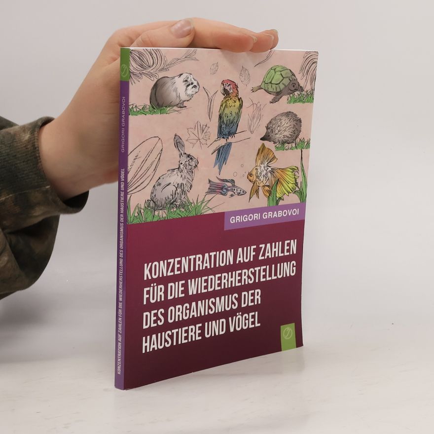 Grigori Grabovoi Konzentration auf Zahlen für die Wiederherstellung des Organismus der Haustiere und Vögel