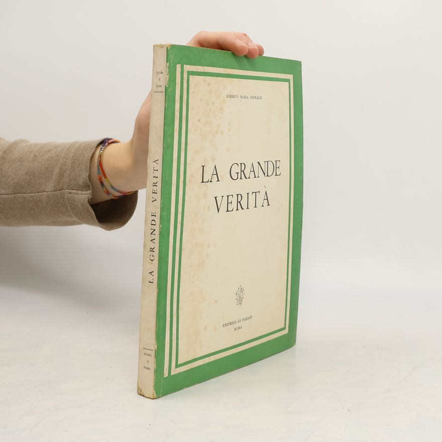 Roberto Maria Grimaldi La grande verità