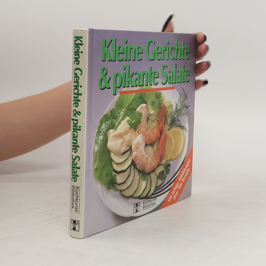 Elga Sondermann Kleine Gerichte & pikante Salate