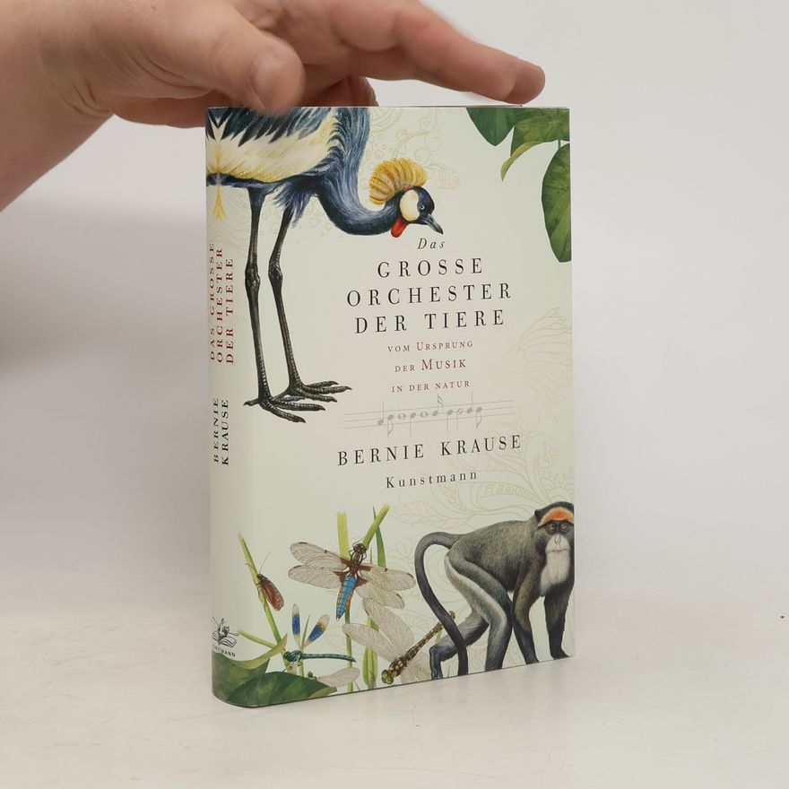 Bernard L. Krause Das große Orchester der Tiere