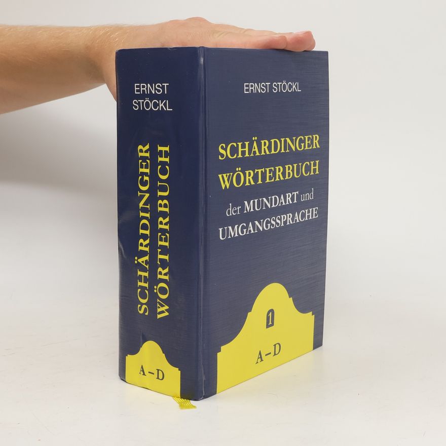 Ernst Stöckl Schärdinger Wörterbuch der Mundart und Umgangssprache 1. A-D